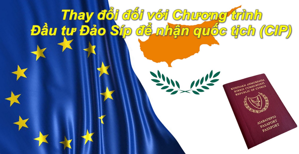 Điều chỉnh điều kiện Chương trình Đầu tư Đảo Síp để nhận quốc tịch (CIP) thay đổi chương trình đầu tư đảo síp CIP